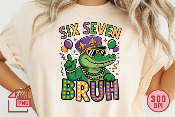 Download Six Seven BRUH Mardi Gras PNG - Six seven Collection